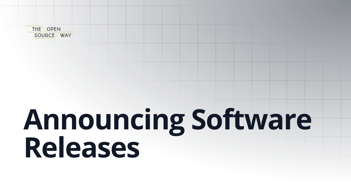 Announcing Software Releases The Open Source Way